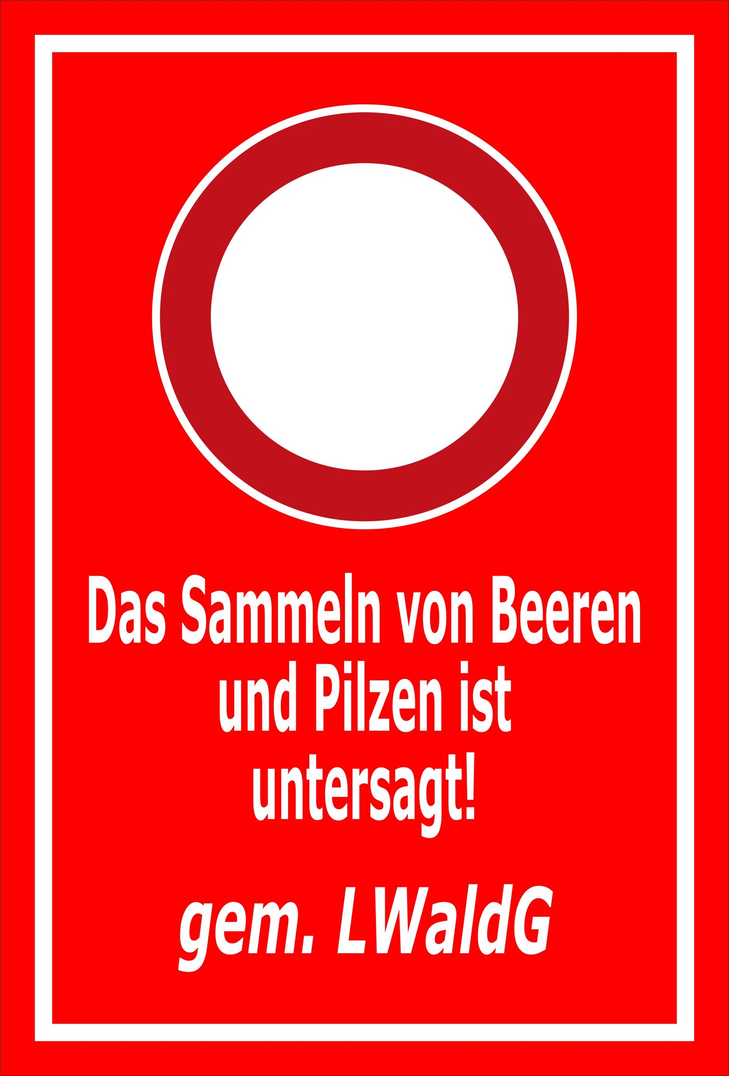 Schild Das Sammeln von Beeren und Pilzen ist untersagt gem. LWaldG in rot