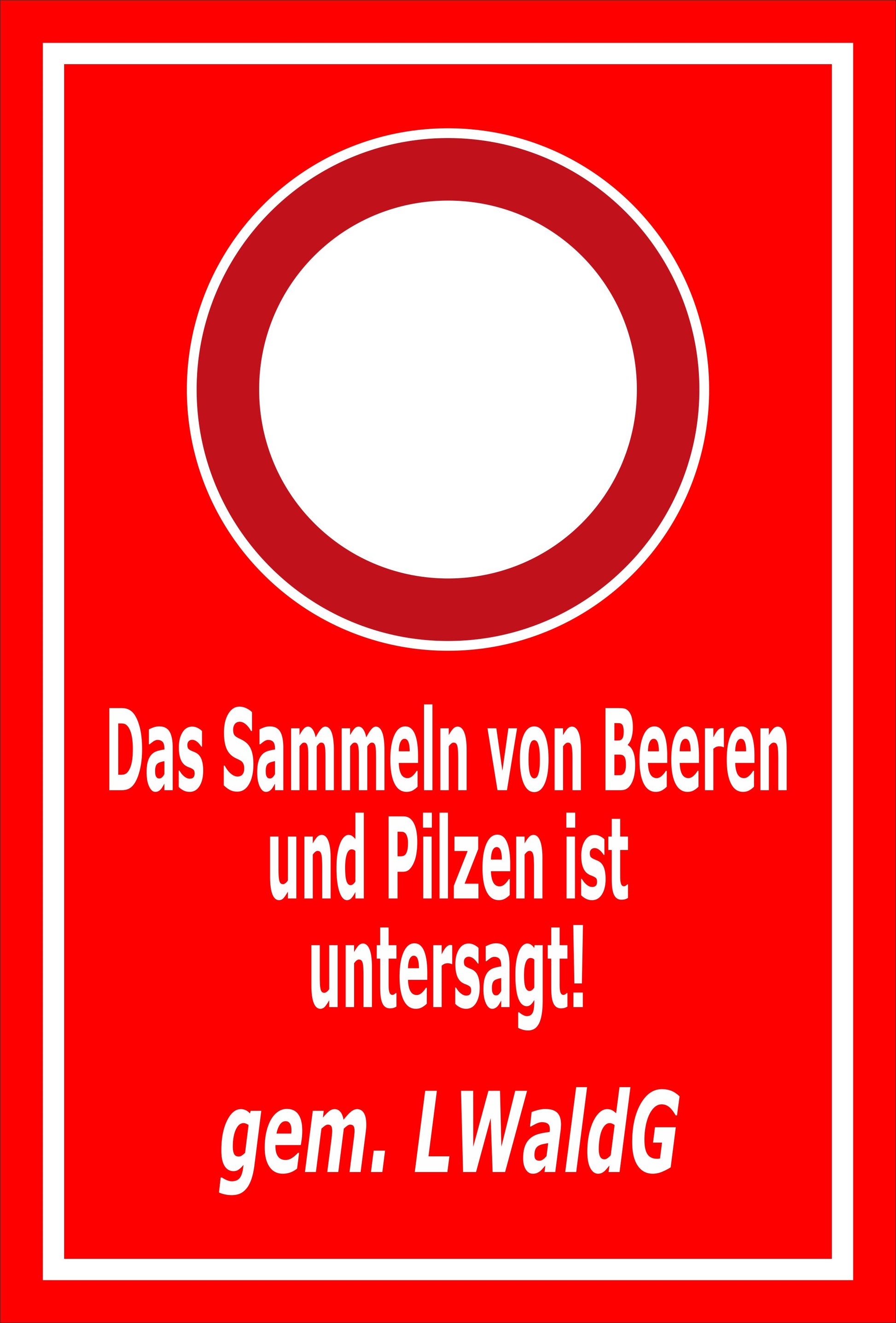 Schild Das Sammeln von Beeren und Pilzen ist untersagt gem. LWaldG in rot