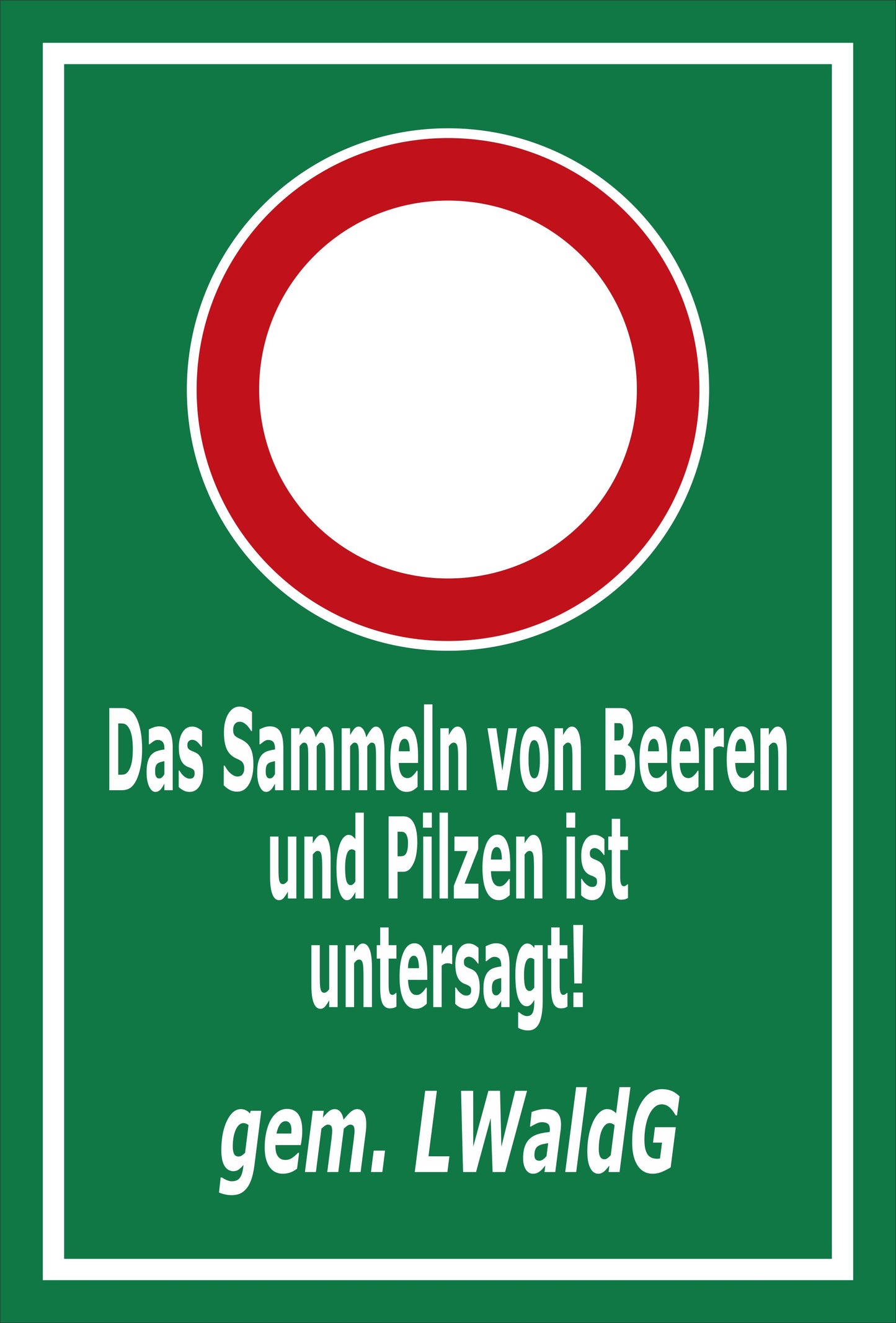 Schild Das Sammeln von Beeren und Pilzen ist untersagt gem. LWaldG in grün-weiß