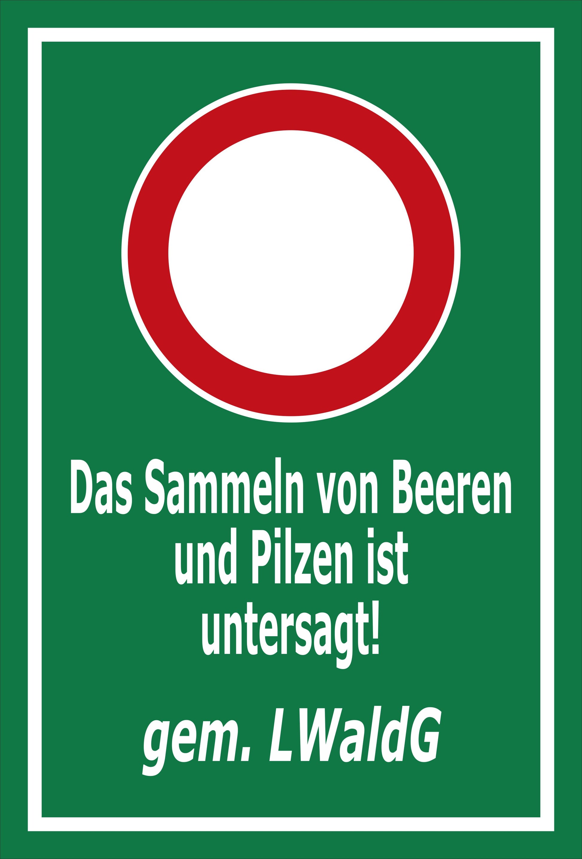 Schild Das Sammeln von Beeren und Pilzen ist untersagt gem. LWaldG in grün-weiß