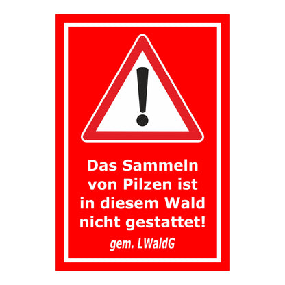 Schild Pilze sammeln verboten – Hinweis Waldgebiet ‚Das Sammeln von Pilzen ist in diesem Wald nicht gestattet! gem. LWaldG‘ in rot mit weißem Rand