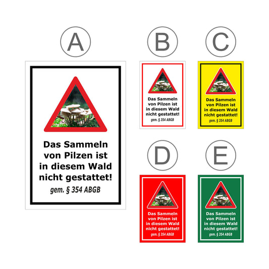Übersichtsbild Schild Pilzesammeln verboten – Hinweis nach ABGB ‚Das Sammeln von Pilzen ist in diesem Wald nicht gestattet! gem. § 354 ABGB‘ mit allen verfügbaren Farb- und Materialvarianten