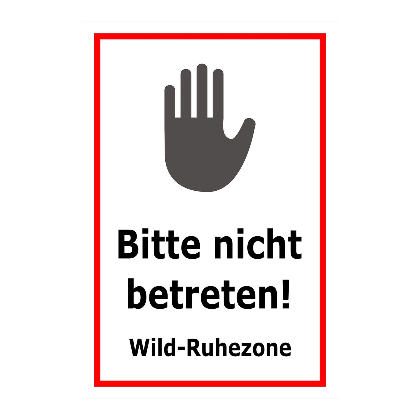 Schild Bitte nicht betreten – Wild-Ruhezone Hinweis ‚Bitte nicht betreten! Wild-Ruhezone‘ in weiß mit rotem Rand und schwarzem Symbol