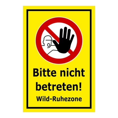Schild Bitte nicht betreten – Wild-Ruhezone mit Verbotssymbol „Bitte nicht betreten! Wild-Ruhezone“ in gelb mit schwarzem Rand