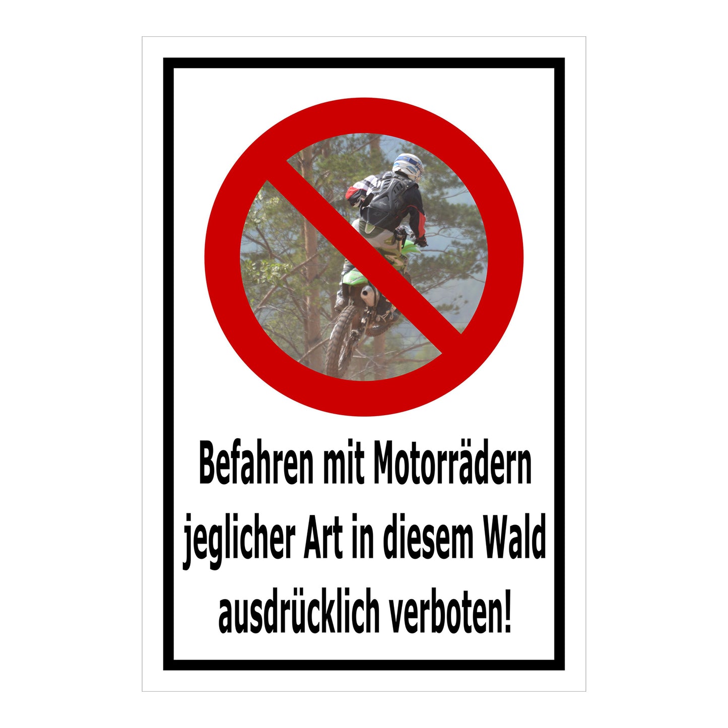 Schild Befahren mit Motorrädern im Wald ausdrücklich verboten ‚Befahren mit Motorrädern jeglicher Art in diesem Wald ausdrücklich verboten!‘ in weiß mit schwarzem Rand