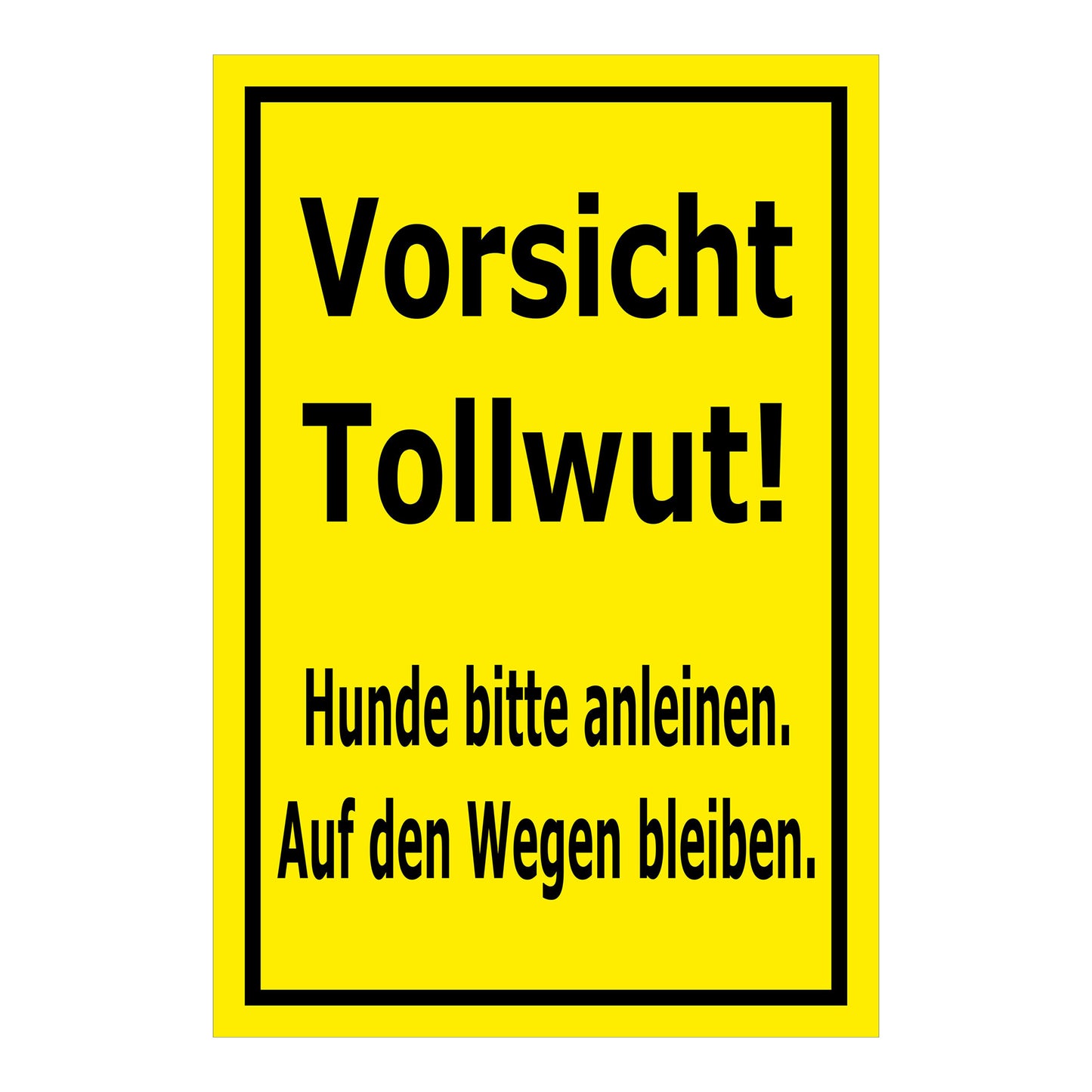 Schild Vorsicht Tollwut – Hunde bitte anleinen Hinweis ‚Vorsicht Tollwut! Hunde bitte anleinen. Auf den Wegen bleiben.‘ in Gelb mit schwarzem Rand und schwarzer Schrift