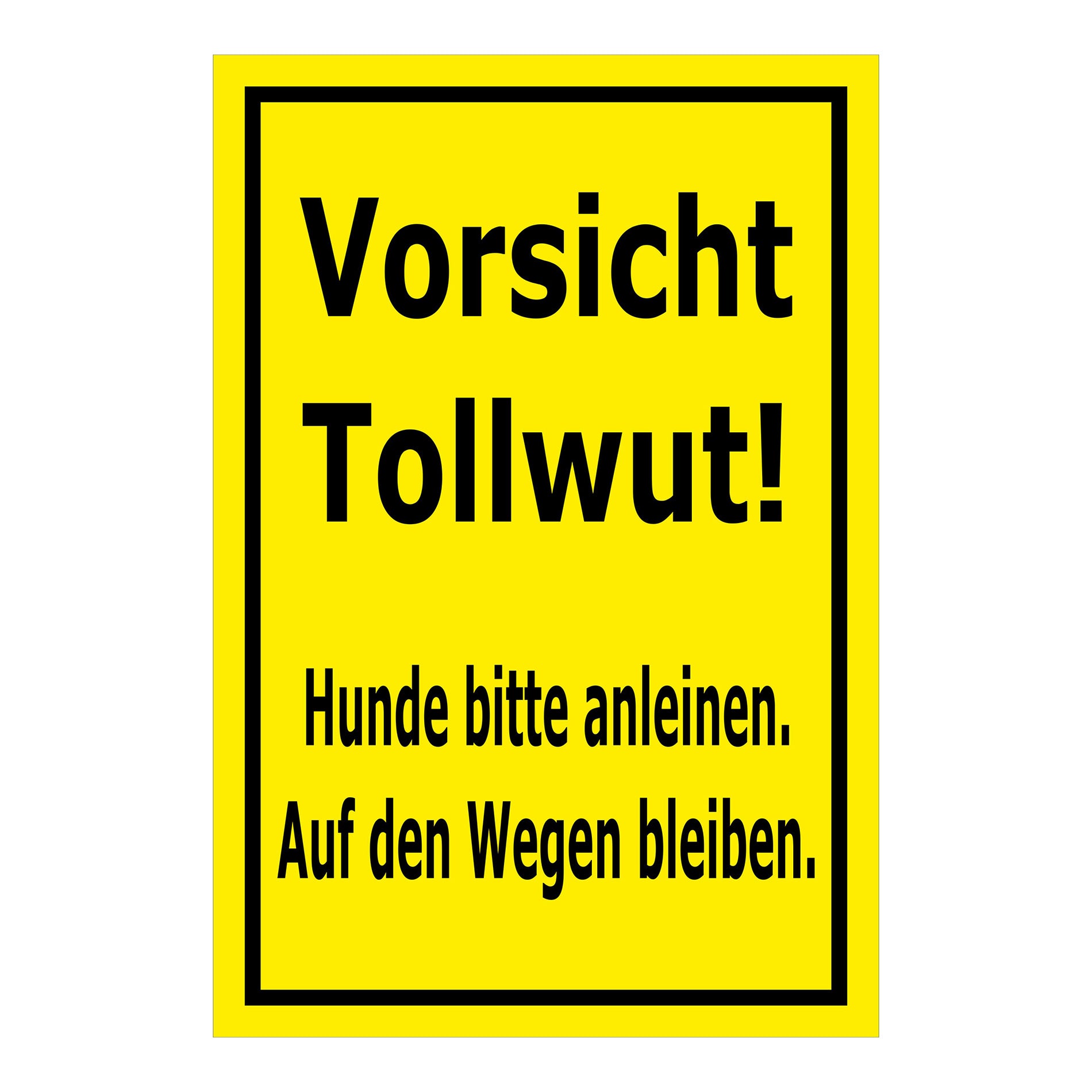 Schild Vorsicht Tollwut – Hunde bitte anleinen Hinweis ‚Vorsicht Tollwut! Hunde bitte anleinen. Auf den Wegen bleiben.‘ in Gelb mit schwarzem Rand und schwarzer Schrift