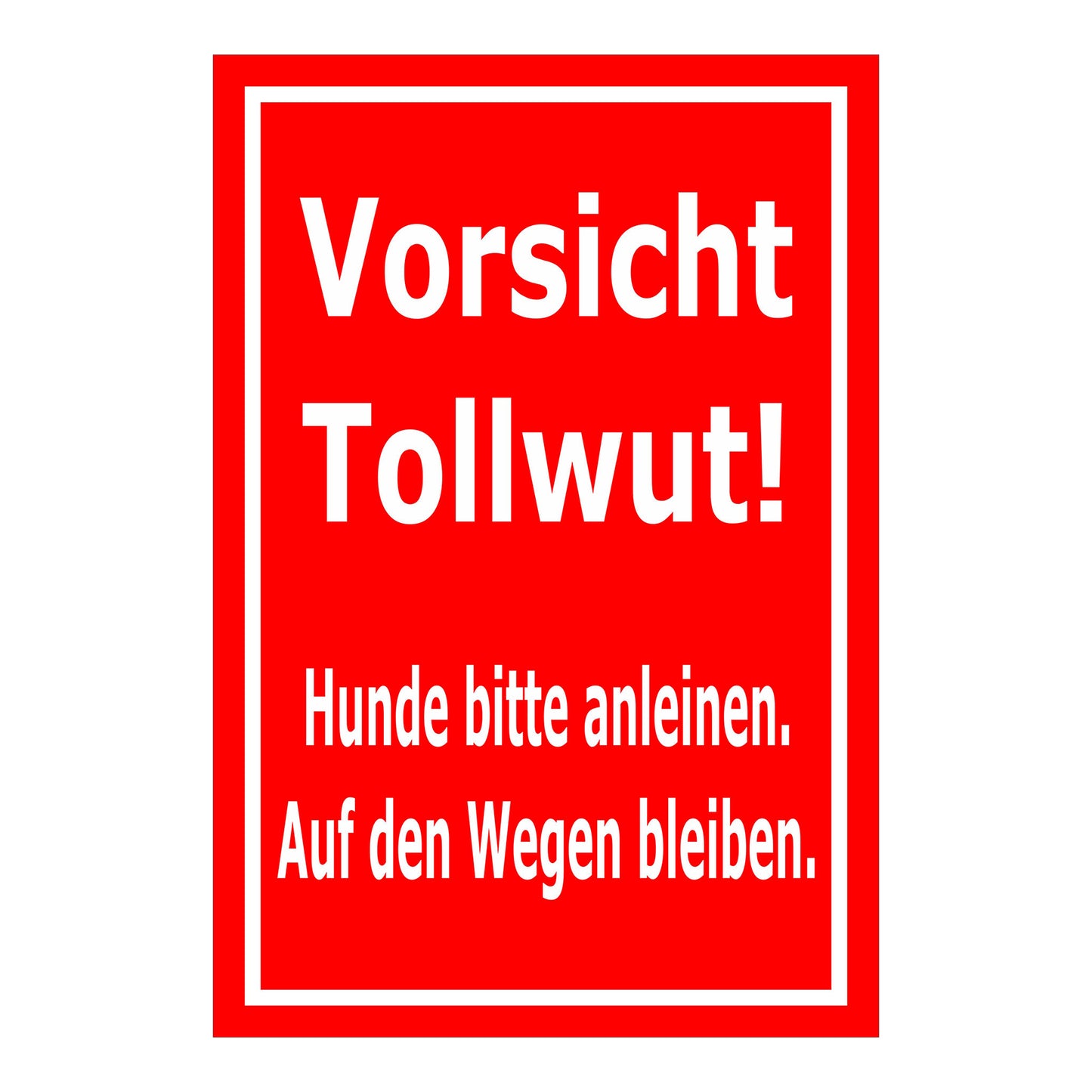 Schild Vorsicht Tollwut – Hunde bitte anleinen Hinweis ‚Vorsicht Tollwut! Hunde bitte anleinen. Auf den Wegen bleiben.‘ in Rot mit weißer Schrift