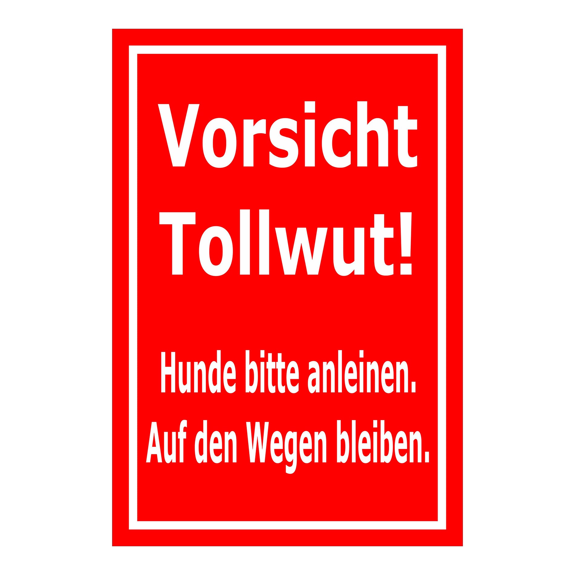 Schild Vorsicht Tollwut – Hunde bitte anleinen Hinweis ‚Vorsicht Tollwut! Hunde bitte anleinen. Auf den Wegen bleiben.‘ in Rot mit weißer Schrift
