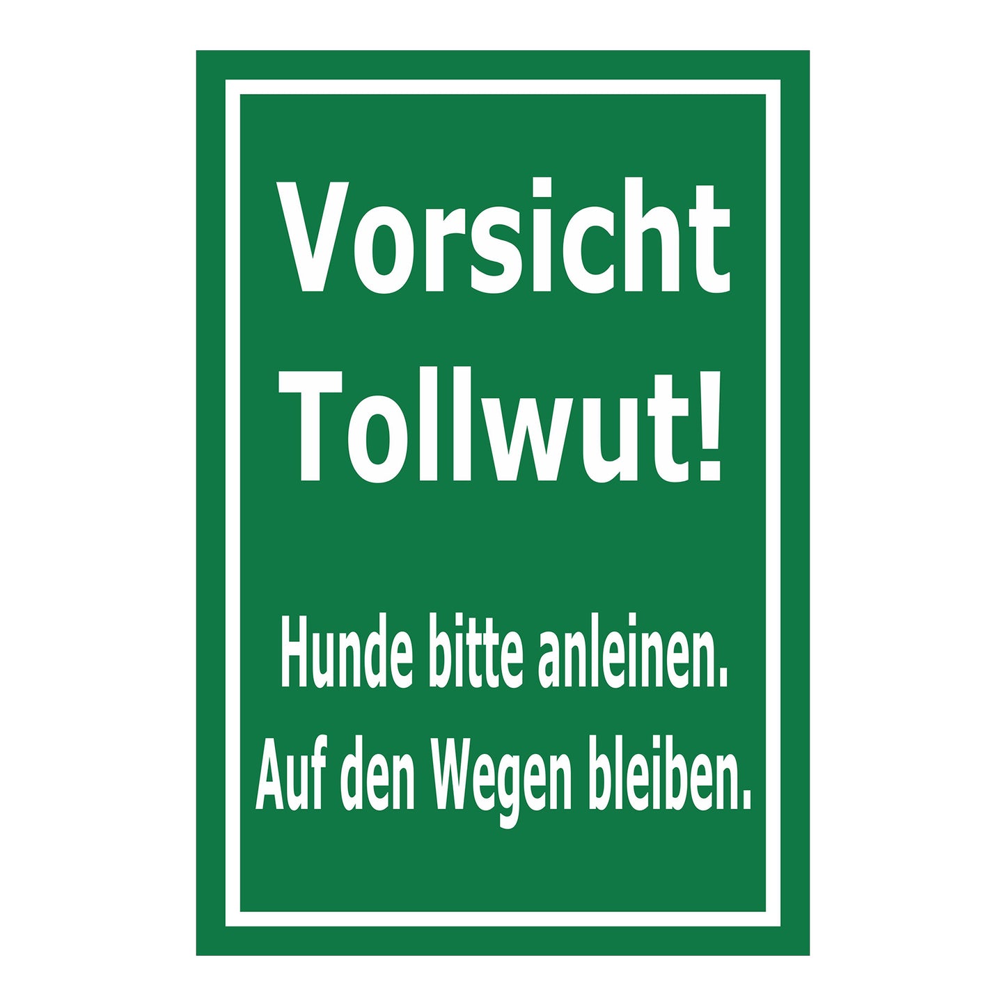 Schild Vorsicht Tollwut – Hunde bitte anleinen Hinweis ‚Vorsicht Tollwut! Hunde bitte anleinen. Auf den Wegen bleiben.‘ in Grün mit weißer Schrift