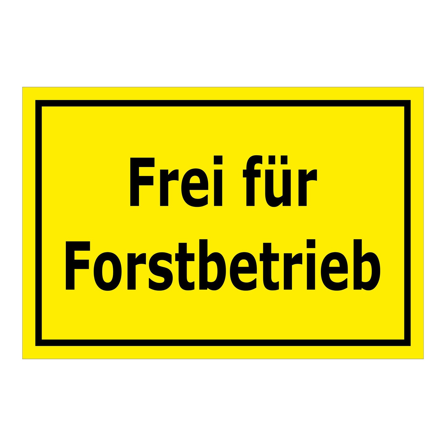 Hinweisschild mit Text „Frei für Forstbetrieb“ gelber Hintergrund schwarzer Rand schwarze Schrift