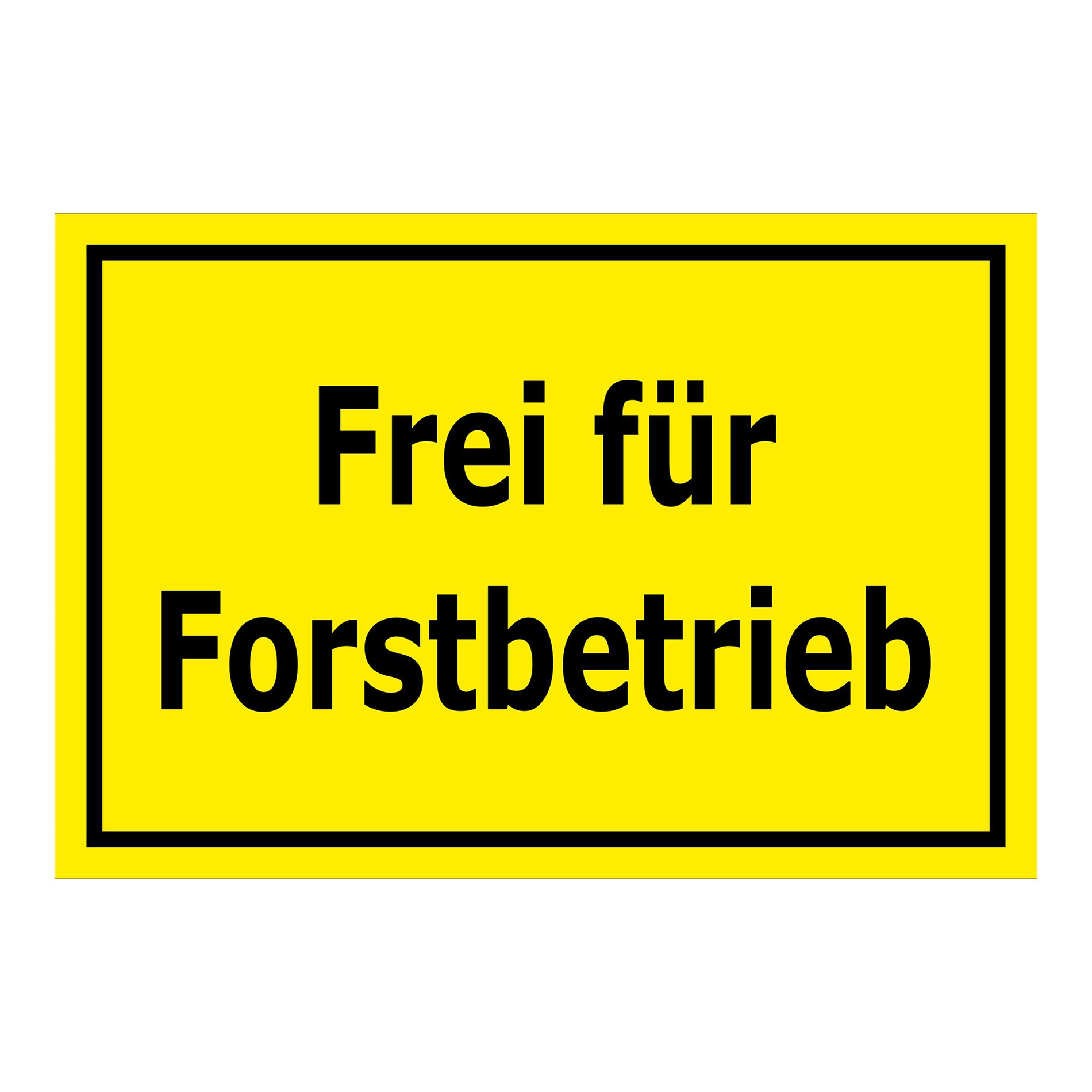 Hinweisschild mit Text „Frei für Forstbetrieb“ gelber Hintergrund schwarzer Rand schwarze Schrift