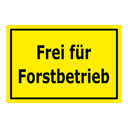 Hinweisschild mit Text „Frei für Forstbetrieb“ gelber Hintergrund schwarzer Rand schwarze Schrift