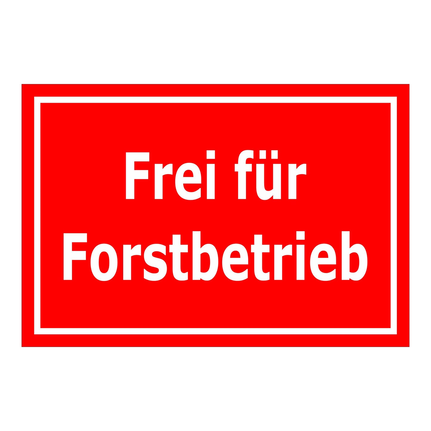 Hinweisschild mit Text „Frei für Forstbetrieb“ roter Hintergrund weiße Schrift weißer Rand