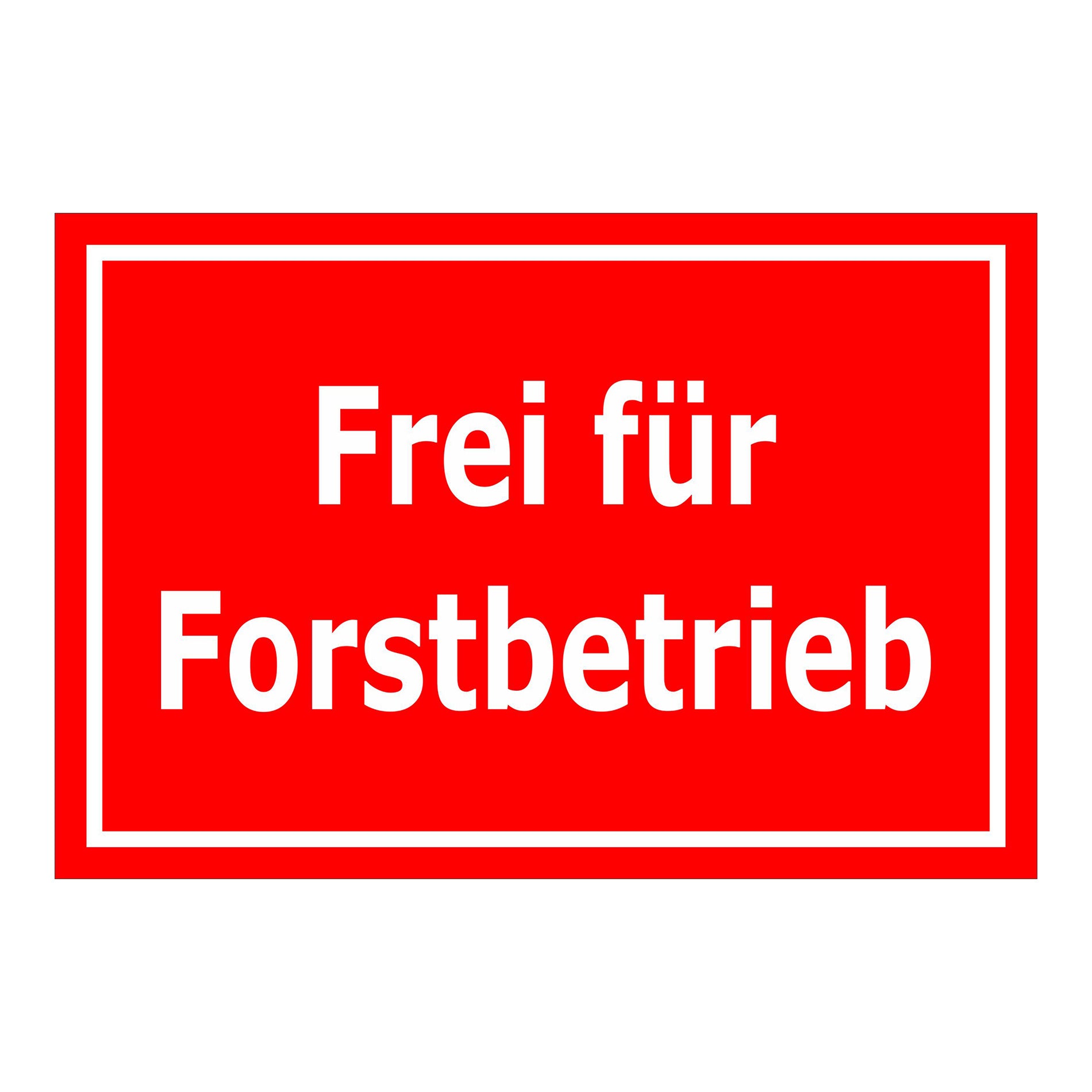 Hinweisschild mit Text „Frei für Forstbetrieb“ roter Hintergrund weiße Schrift weißer Rand