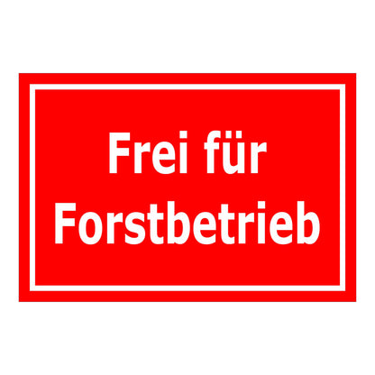 Hinweisschild mit Text „Frei für Forstbetrieb“ roter Hintergrund weiße Schrift weißer Rand