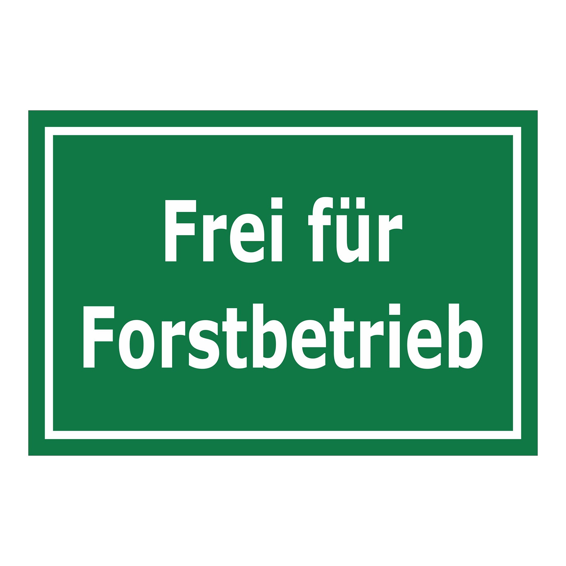 Hinweisschild mit Text „Frei für Forstbetrieb“ grüner Hintergrund weiße Schrift weißer Rand