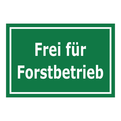 Hinweisschild mit Text „Frei für Forstbetrieb“ grüner Hintergrund weiße Schrift weißer Rand