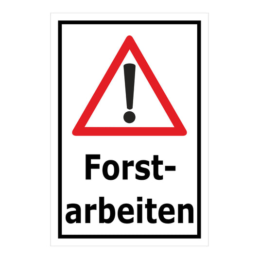Schild Forstarbeiten – Achtung Waldarbeiten ‚Forstarbeiten‘ in weiß mit schwarzem Rand und rotem Warnsymbol