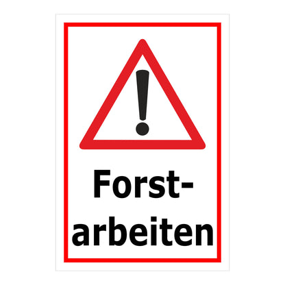 Schild Forstarbeiten – Achtung Waldarbeiten ‚Forstarbeiten‘ in weiß mit rotem Rand