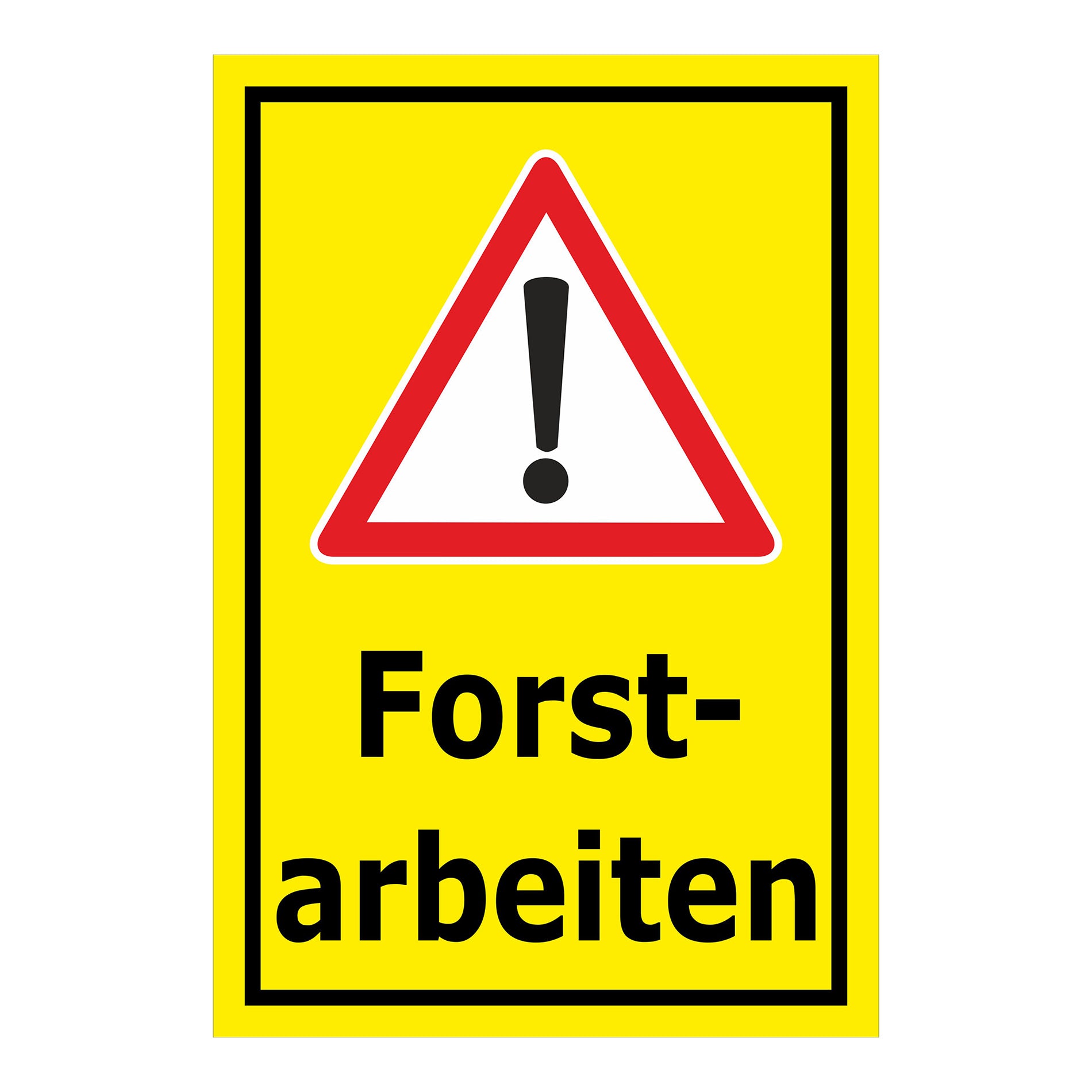 Schild Forstarbeiten – Achtung Waldarbeiten ‚Forstarbeiten‘ in gelb mit schwarzem Rand