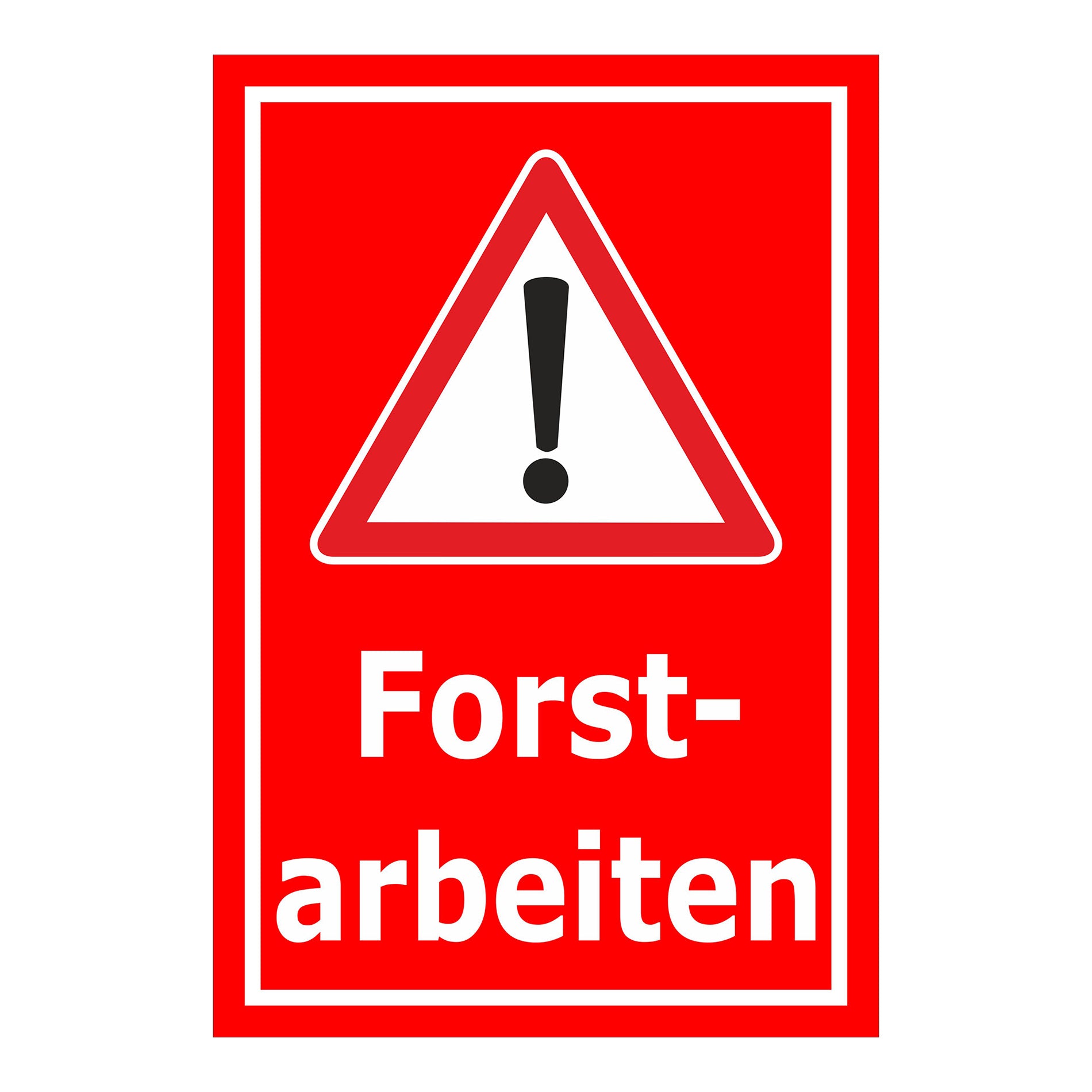 Schild Forstarbeiten – Achtung Waldarbeiten ‚Forstarbeiten‘ in rot mit weißem Rand