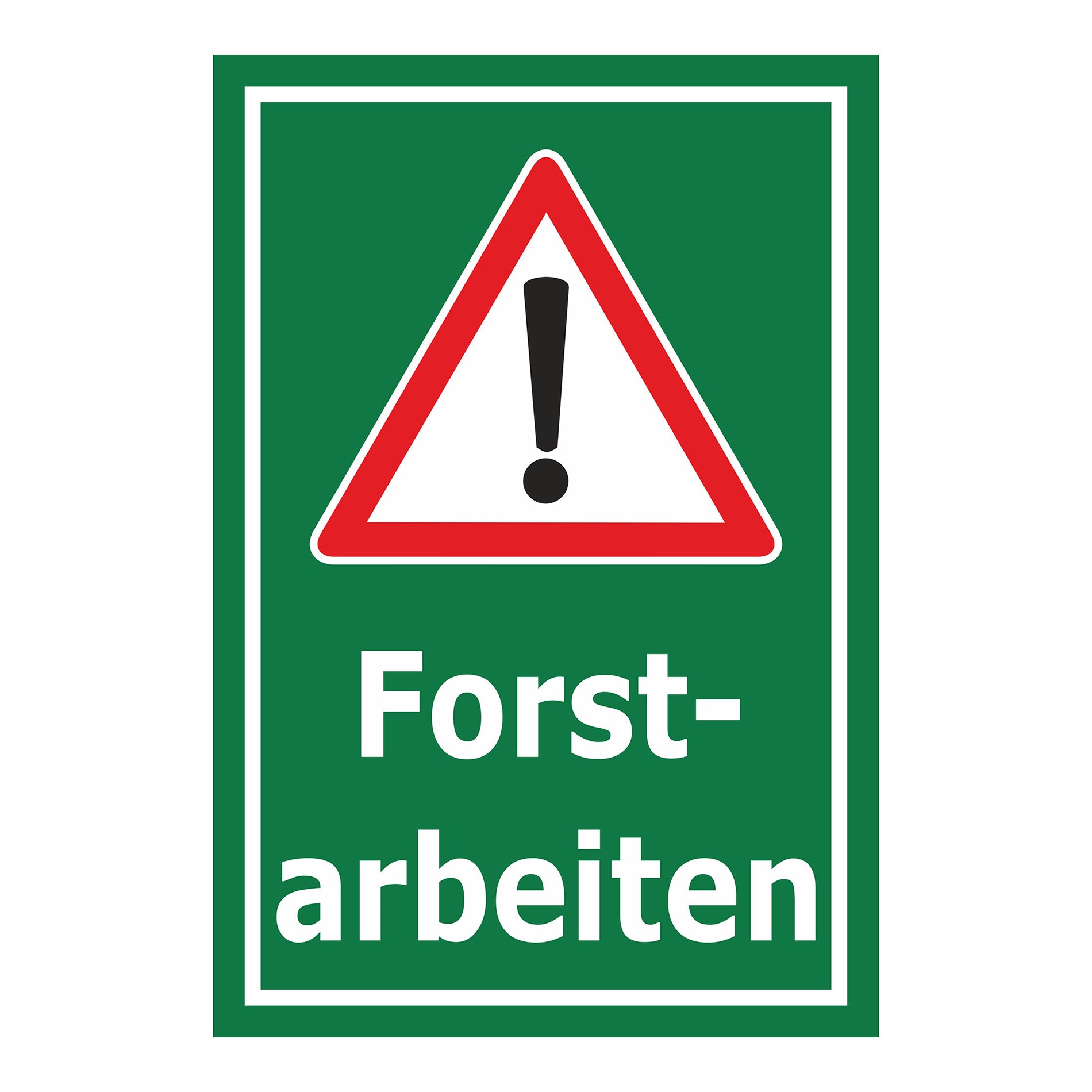 Schild Forstarbeiten – Achtung Waldarbeiten ‚Forstarbeiten‘ in grün mit weißem Rand