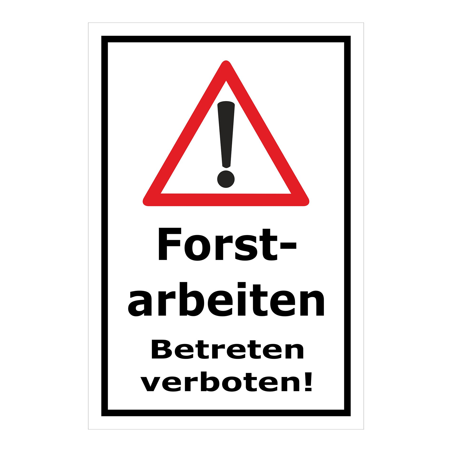 Schild Forstarbeiten – Betreten verboten Warnhinweis ‚Forstarbeiten Betreten verboten!‘ in weiß mit rotem Warnsymbol und schwarzem Rand