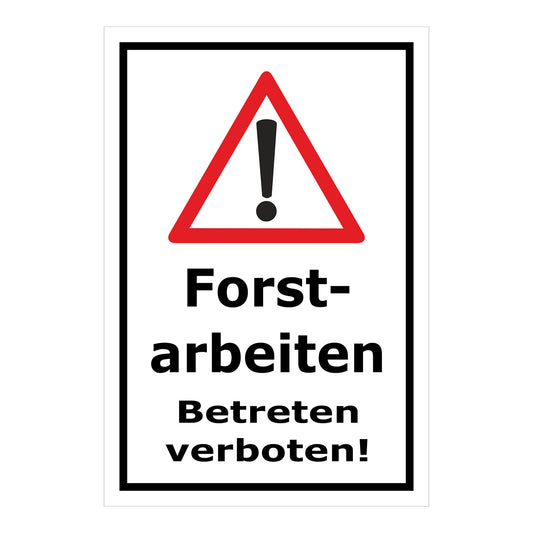 Schild Forstarbeiten – Betreten verboten Warnhinweis ‚Forstarbeiten Betreten verboten!‘ in weiß mit rotem Warnsymbol und schwarzem Rand