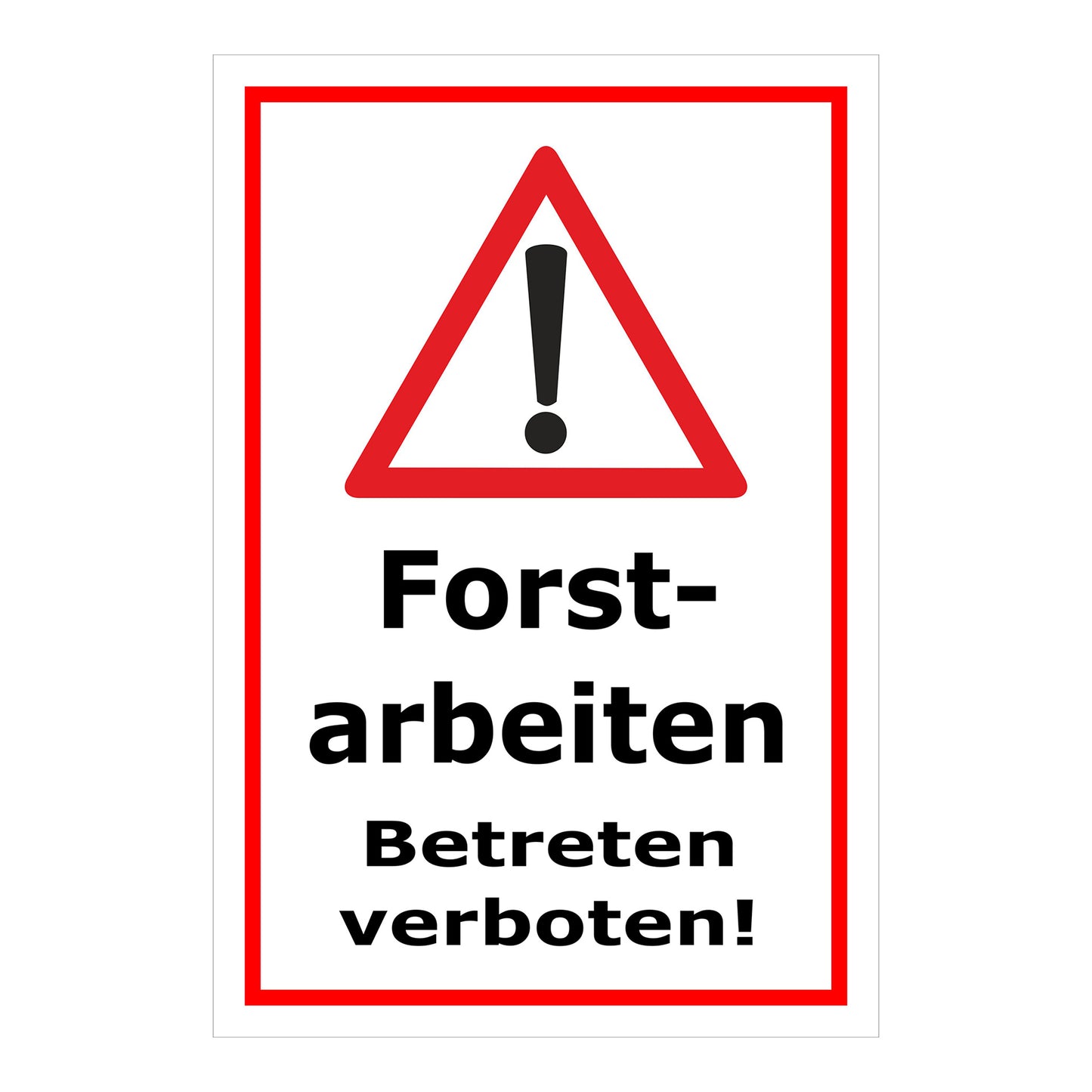 Schild Forstarbeiten – Betreten verboten Warnhinweis ‚Forstarbeiten Betreten verboten!‘ in weiß mit rotem Rand