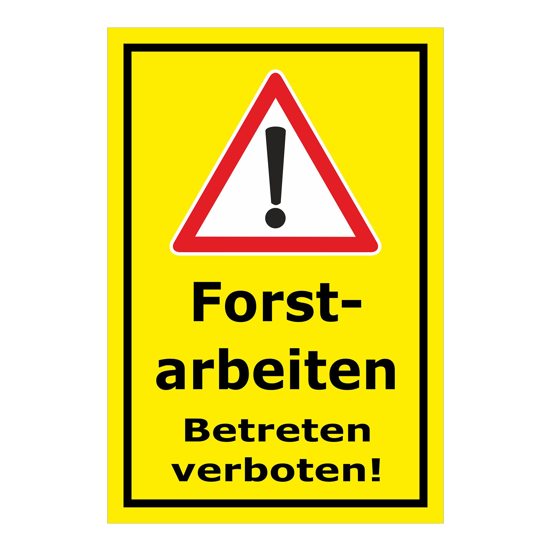 Schild Forstarbeiten – Betreten verboten Warnhinweis ‚Forstarbeiten Betreten verboten!‘ in gelb mit rotem Warnsymbol