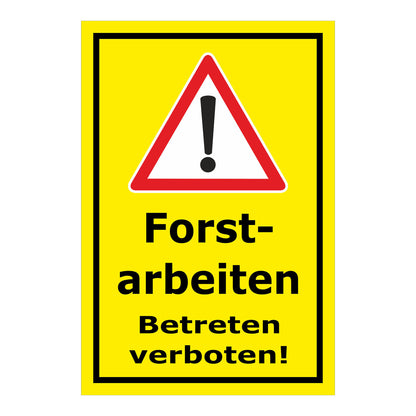 Schild Forstarbeiten – Betreten verboten Warnhinweis ‚Forstarbeiten Betreten verboten!‘ in gelb mit rotem Warnsymbol