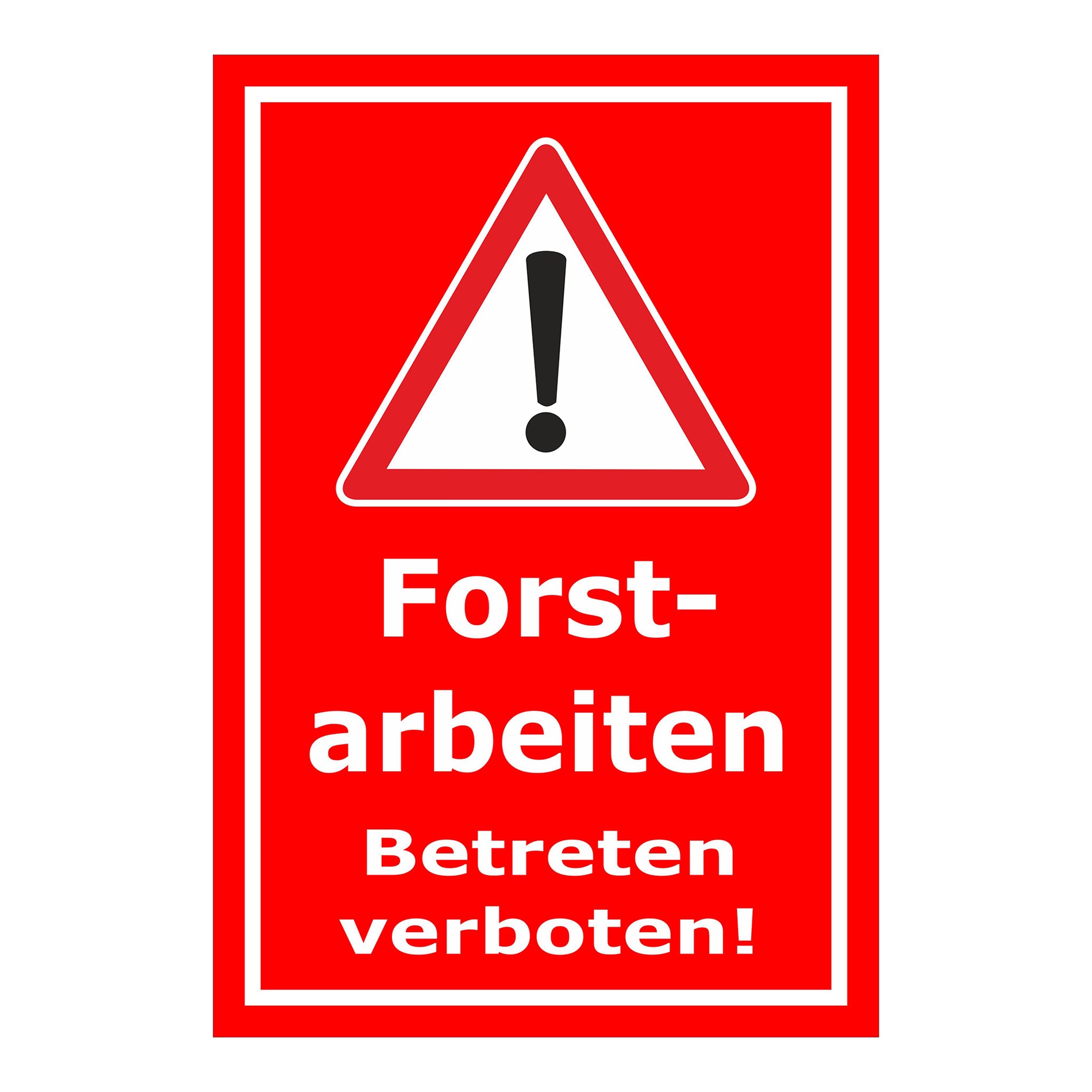 Schild Forstarbeiten – Betreten verboten Warnhinweis ‚Forstarbeiten Betreten verboten!‘ in rot mit weißem Warnsymbol