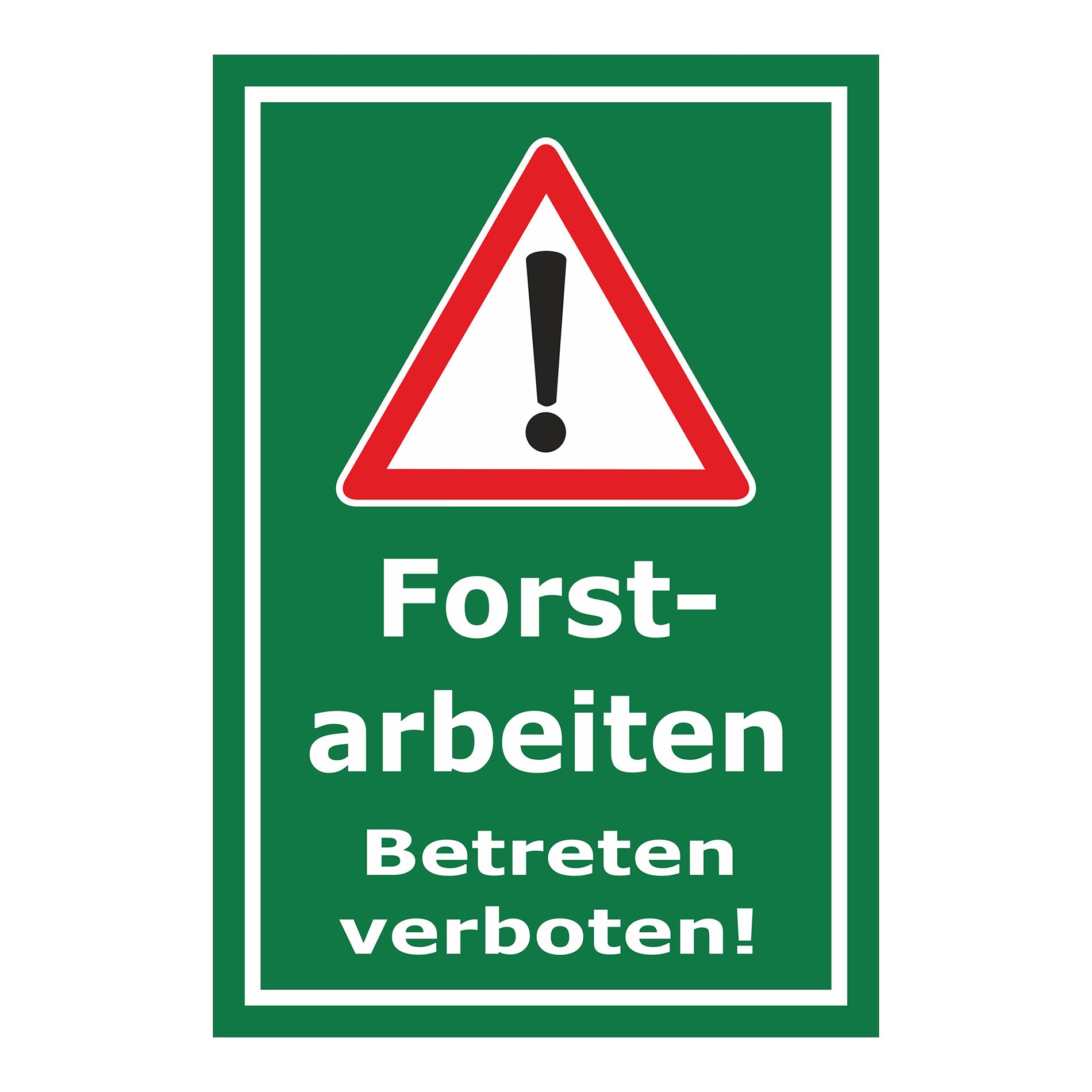 Schild Forstarbeiten – Betreten verboten Warnhinweis ‚Forstarbeiten Betreten verboten!‘ in grün mit rotem Warnsymbol