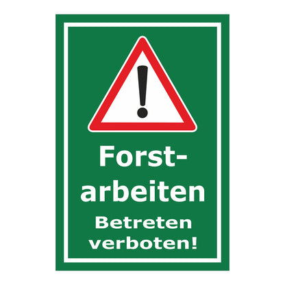 Schild Forstarbeiten – Betreten verboten Warnhinweis ‚Forstarbeiten Betreten verboten!‘ in grün mit rotem Warnsymbol
