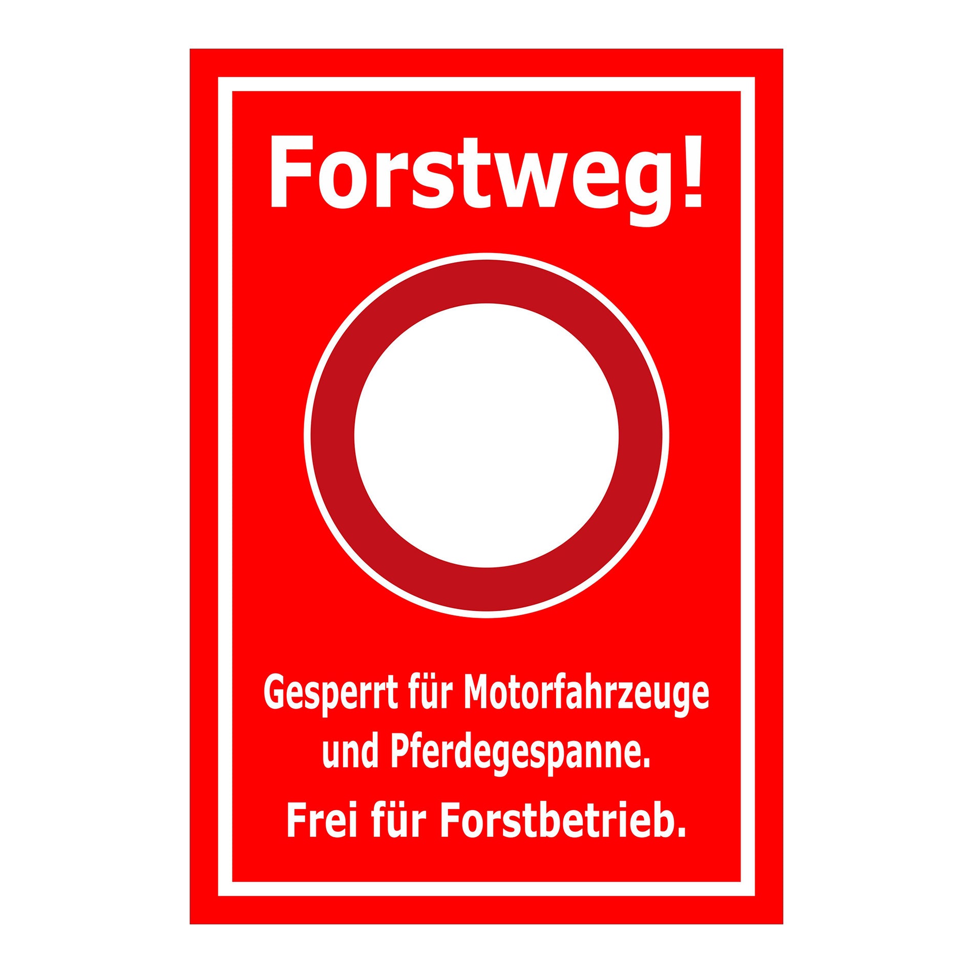 Schild Forstweg – Gesperrt für Motorfahrzeuge – Frei für Forstbetrieb ‚Forstweg! Gesperrt für Motorfahrzeuge und Pferdegespanne. Frei für Forstbetrieb.‘ in rotem Hintergrund