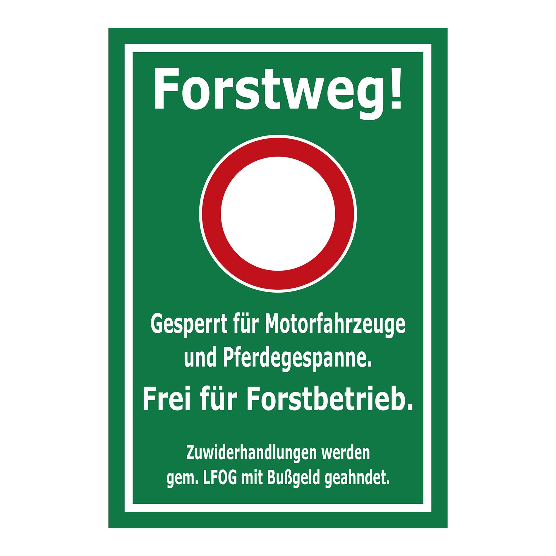 Forstweg-Schild - Frei für Forstbetrieb - mit Verbotszeichen und allen Farbvarianten - grün mit weißem Rahmen