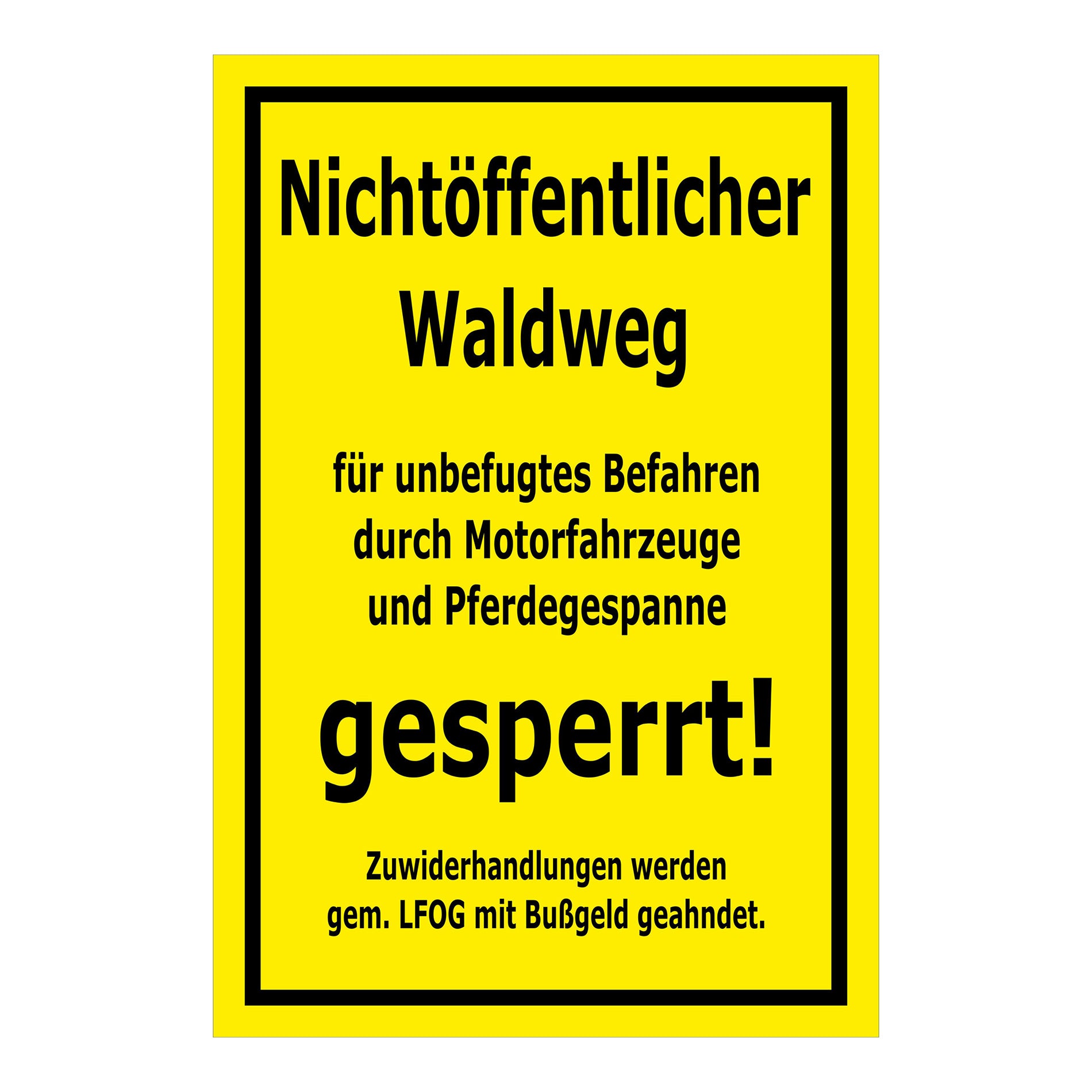 Schild Nichtöffentlicher Waldweg gesperrt in Gelb mit schwarzem Rand