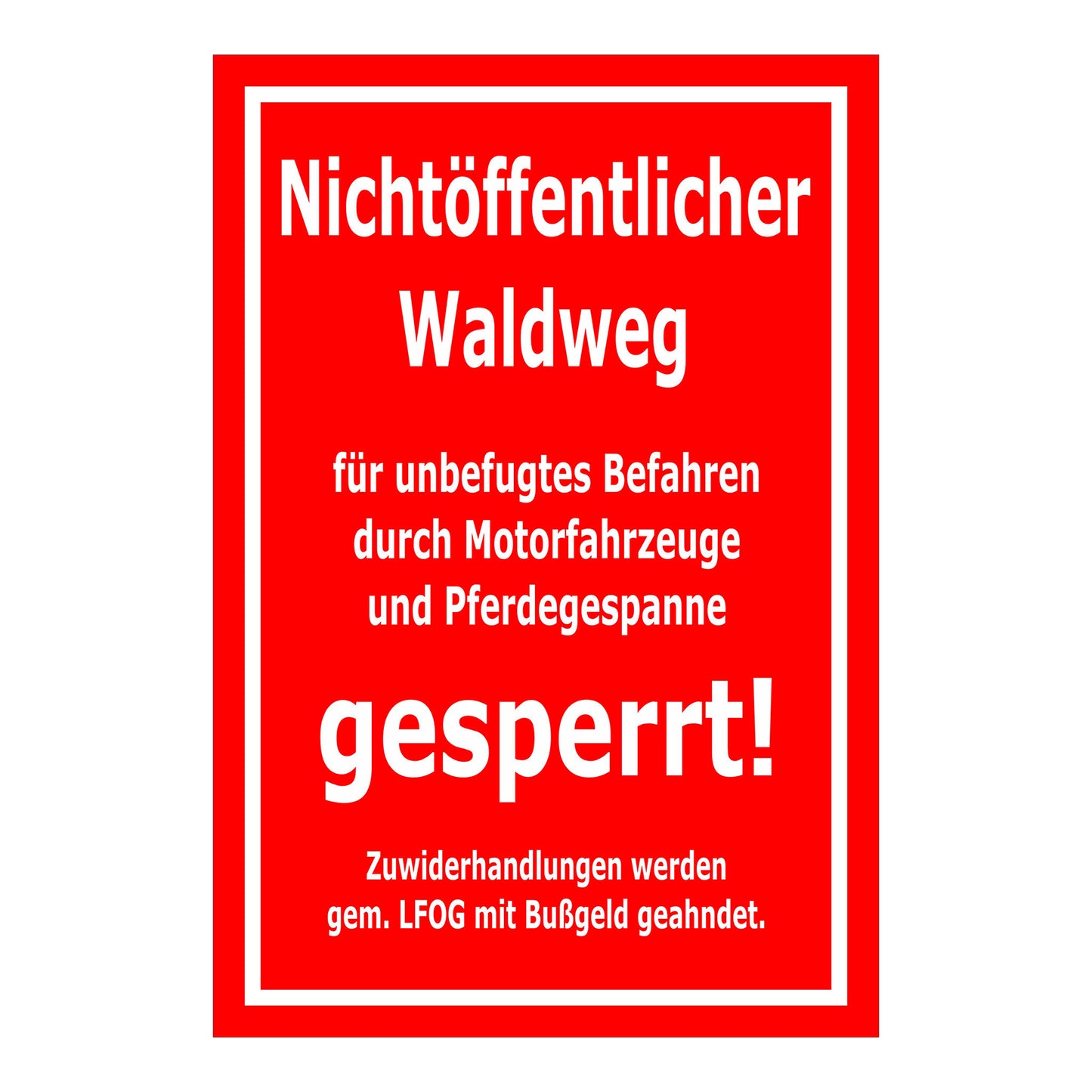 Schild Nichtöffentlicher Waldweg gesperrt in Rot mit weißer Schrift