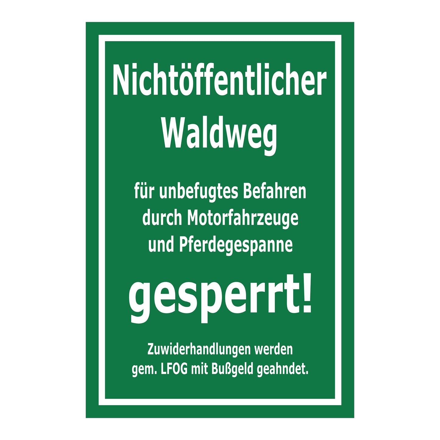 Schild Nichtöffentlicher Waldweg gesperrt in Grün mit weißer Schrift