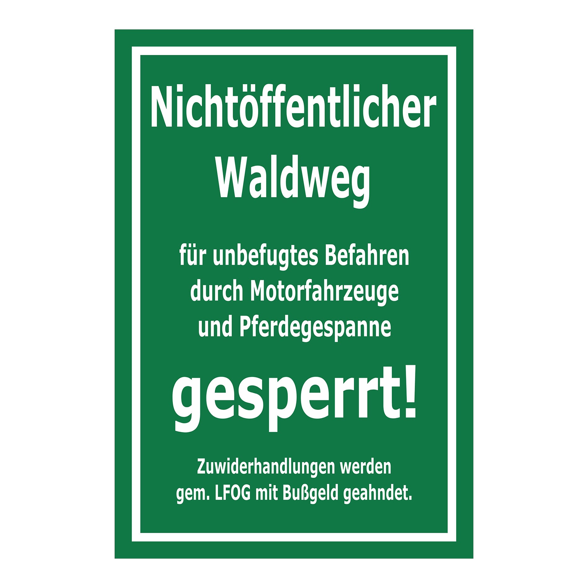 Schild Nichtöffentlicher Waldweg gesperrt in Grün mit weißer Schrift