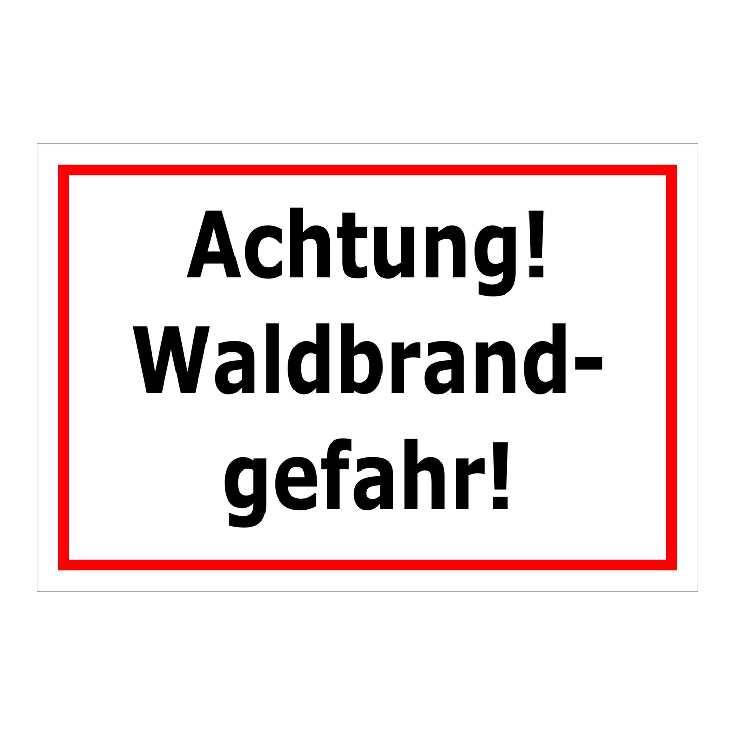 Schild Achtung Waldbrandgefahr in weißer Ausführung mit rotem Rand