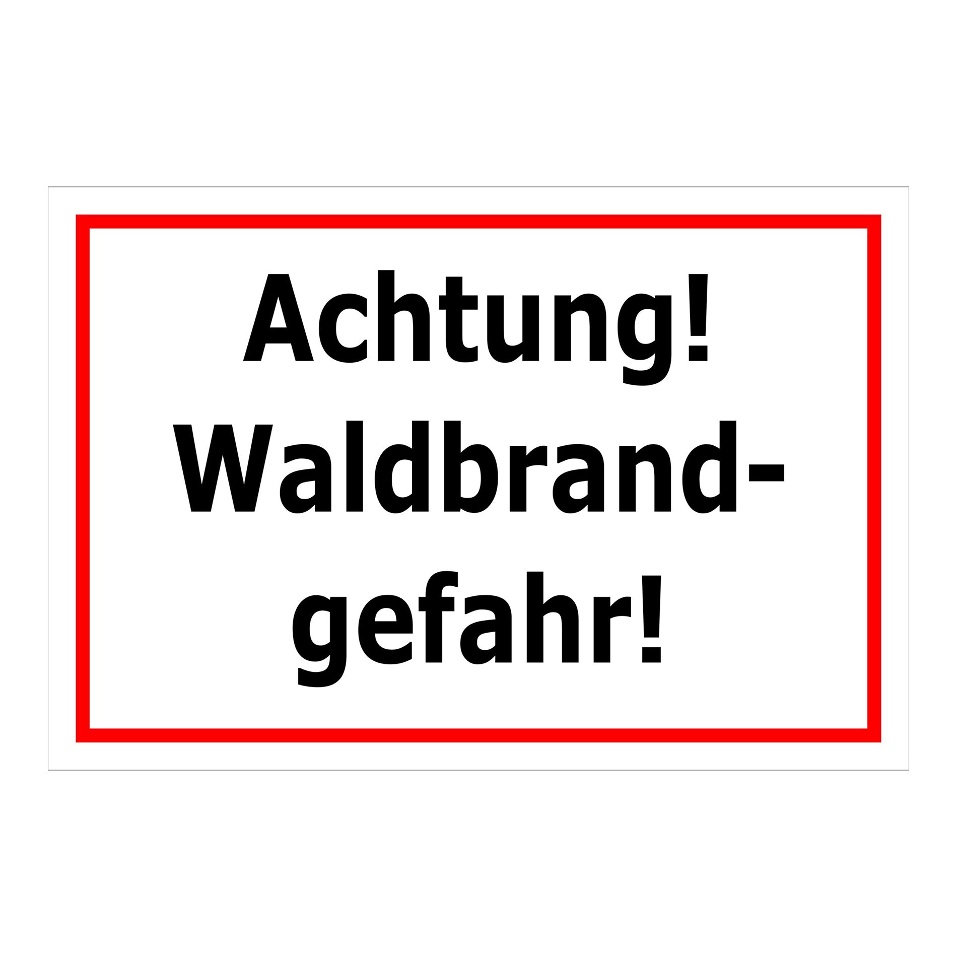 Schild Achtung Waldbrandgefahr in weißer Ausführung mit rotem Rand