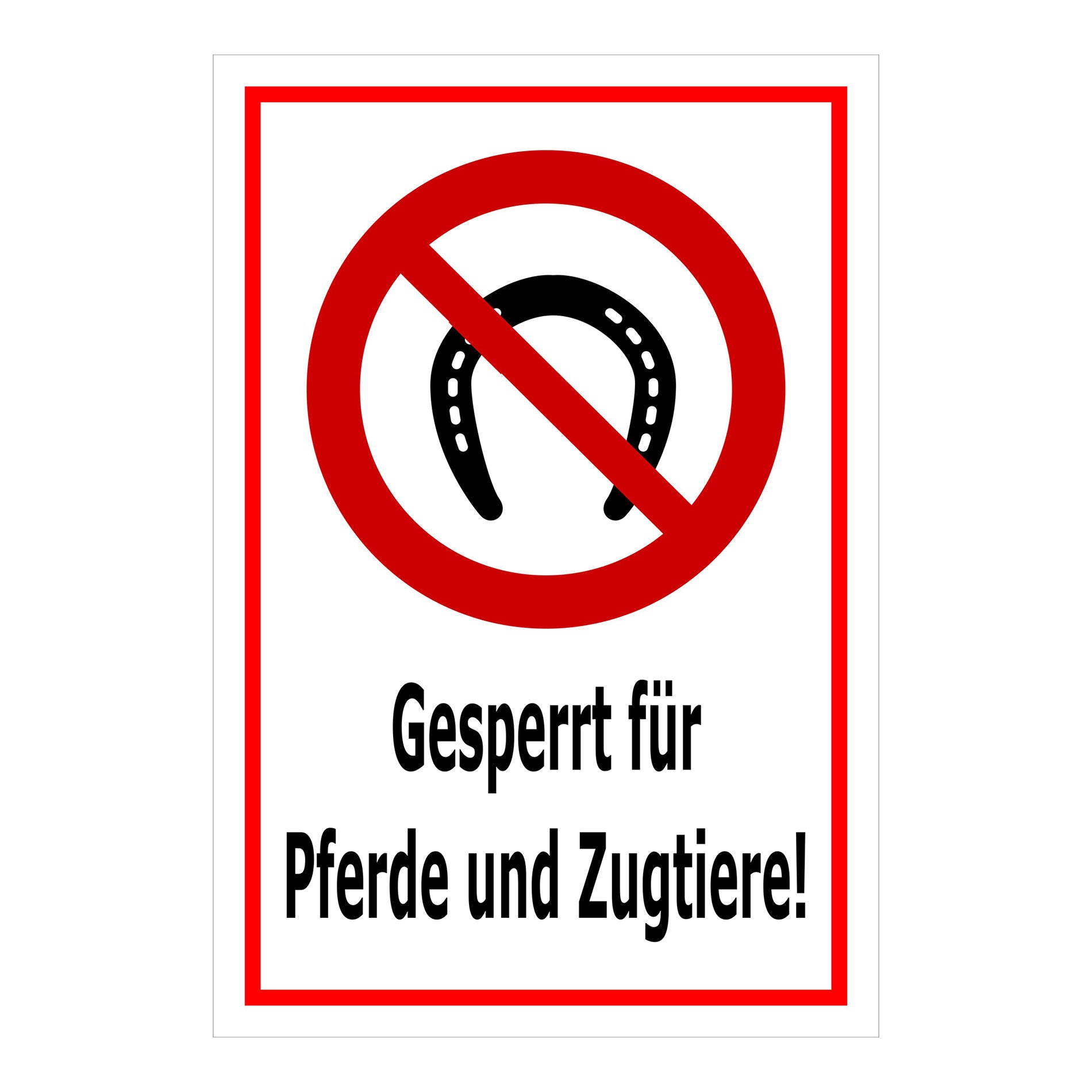 Schild Gesperrt für Pferde und Zugtiere ‚Gesperrt für Pferde und Zugtiere!‘ in Weiß mit rotem Rand