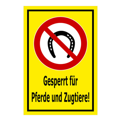 Schild Gesperrt für Pferde und Zugtiere ‚Gesperrt für Pferde und Zugtiere!‘ in Gelb mit schwarzem Rand