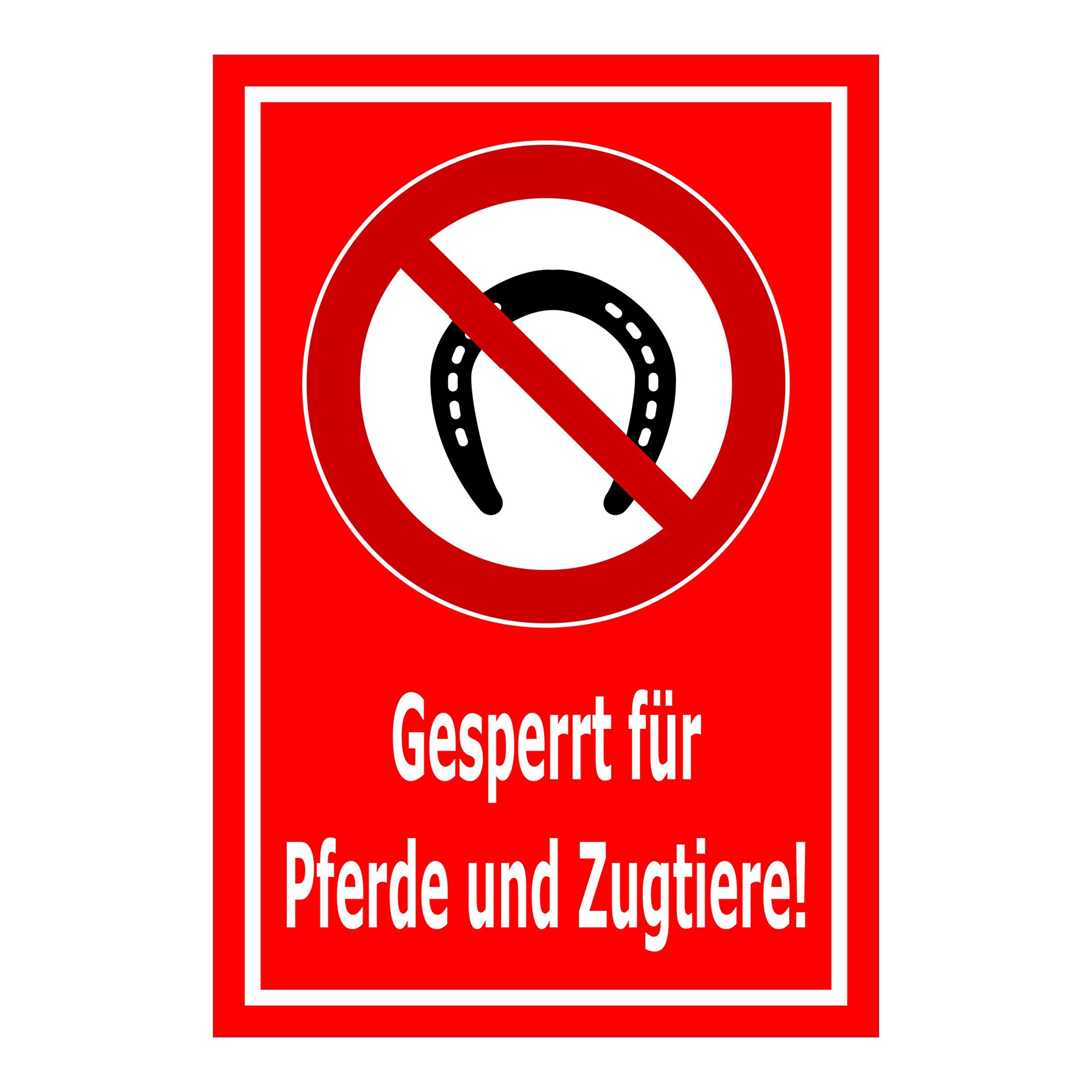 Schild Gesperrt für Pferde und Zugtiere ‚Gesperrt für Pferde und Zugtiere!‘ in Rot mit weißem Rand
