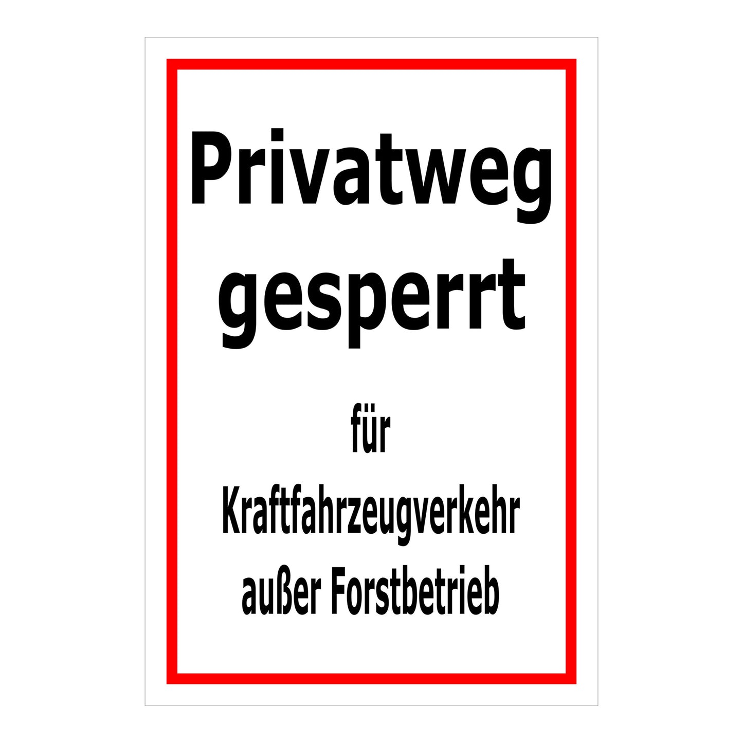 Schild Privatweg gesperrt – Kraftfahrzeugverkehr außer Forstbetrieb in weiß mit rotem Rand