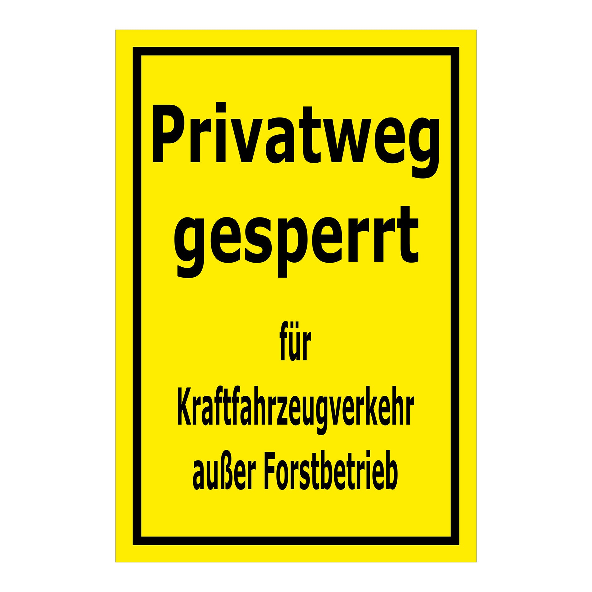 Schild Privatweg gesperrt – Kraftfahrzeugverkehr außer Forstbetrieb in gelb mit schwarzem Rand