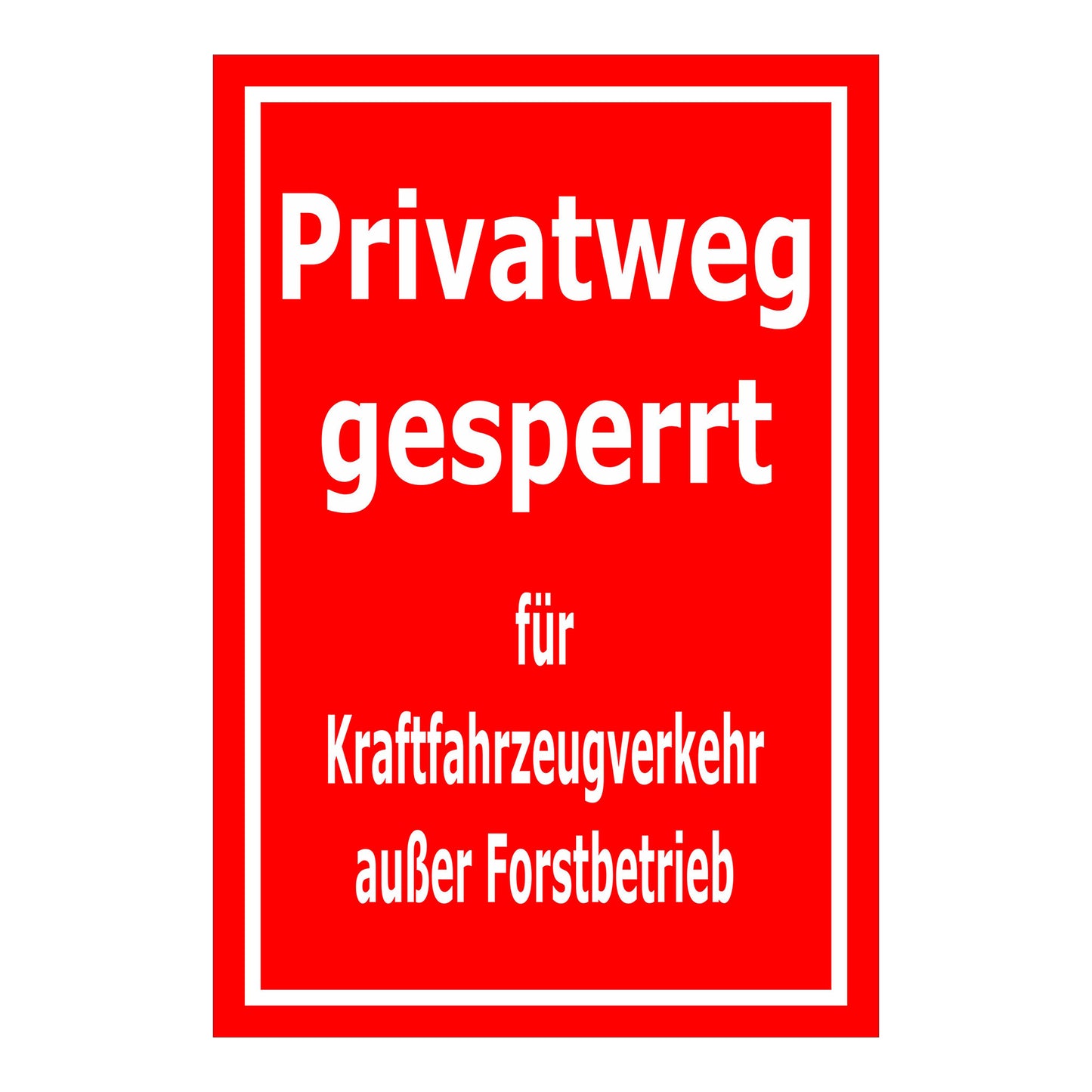 Schild Privatweg gesperrt – Kraftfahrzeugverkehr außer Forstbetrieb in rot mit weißem Text