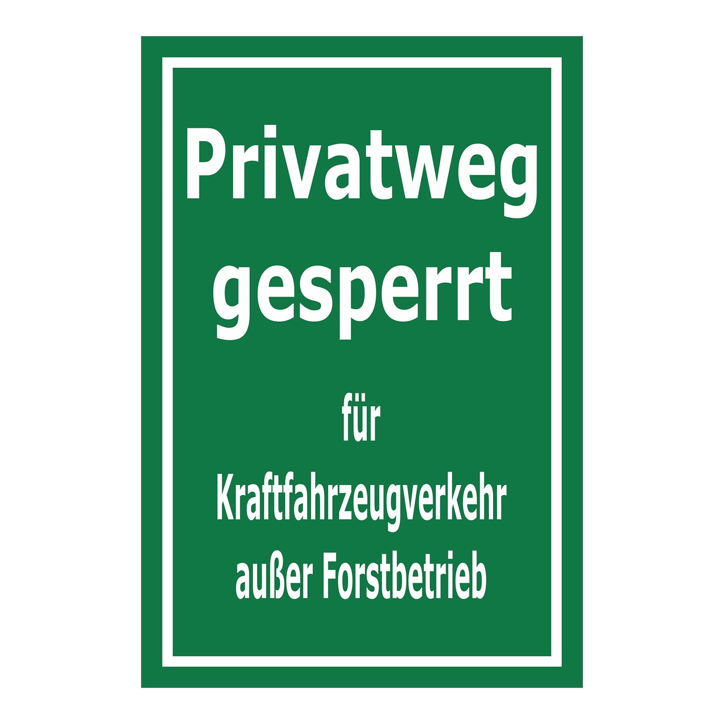 Schild Privatweg gesperrt – Kraftfahrzeugverkehr außer Forstbetrieb in grün mit weißem Text